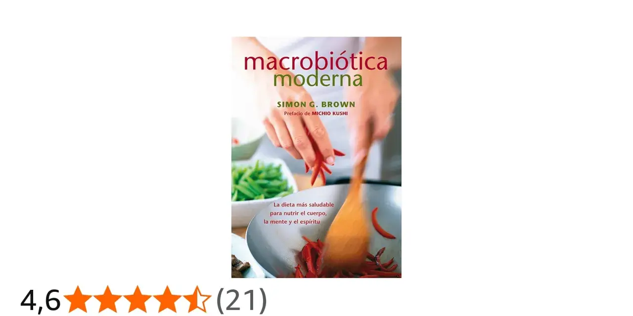 Portada del libro "Macrobiótica Moderna" de Simon G. Brown, con manos cocinando chiles. Explora la dieta macrobiótica para nutrir cuerpo, mente y espíritu.