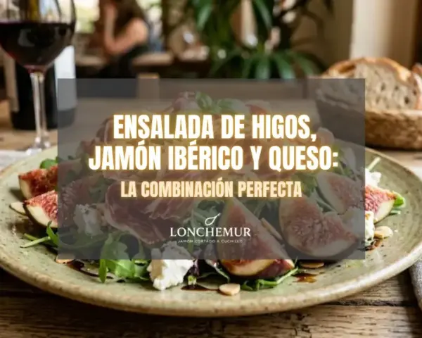 Ensalada de higos con queso fresco y jamón ibérico, un plato delicioso.